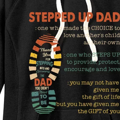 Stepped Up Dad One Who Made The Choice To Love Fathers Day Women's Fleece Hoodie