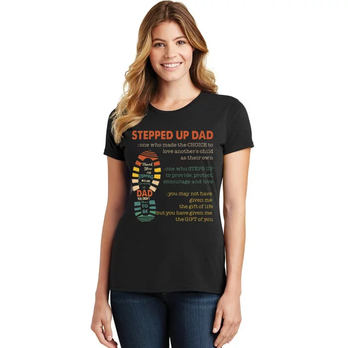 Stepped Up Dad One Who Made The Choice To Love Fathers Day Women's T-Shirt