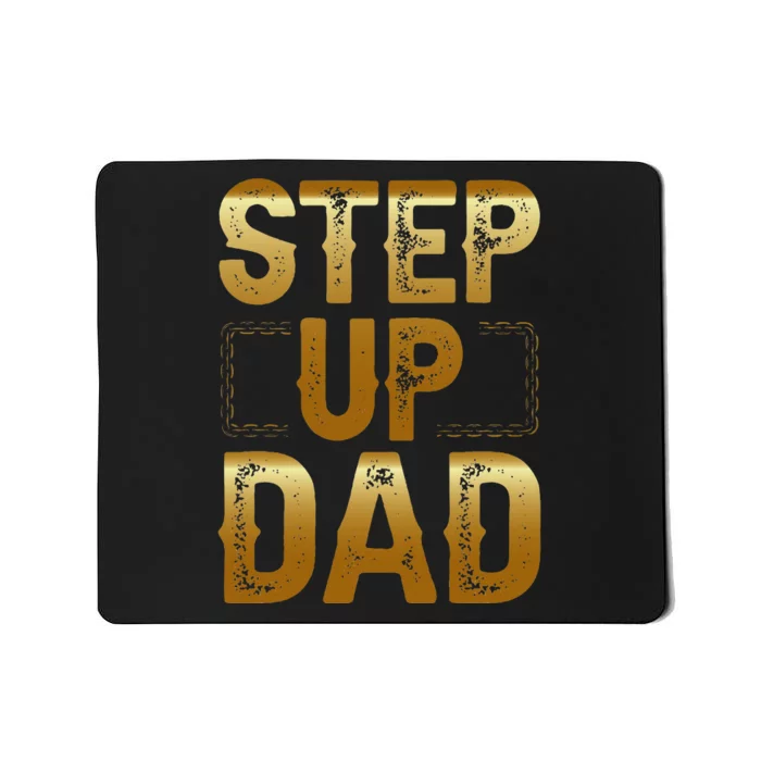 Step Up Dad Mousepad