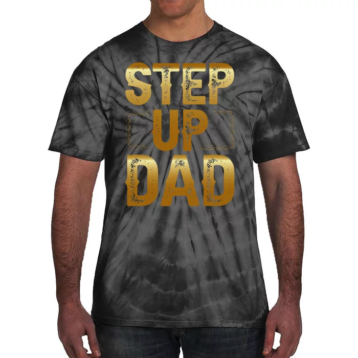 Step Up Dad Tie-Dye T-Shirt