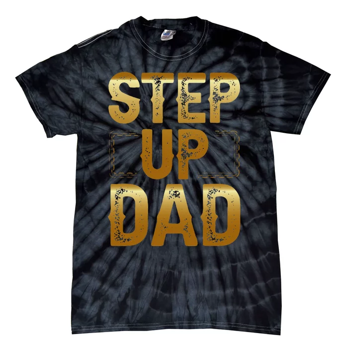 Step Up Dad Tie-Dye T-Shirt