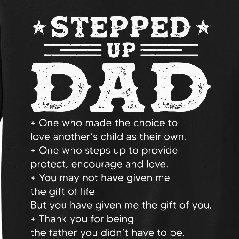 Stepped up dad one who made the choice to love child Fathers Sweatshirt