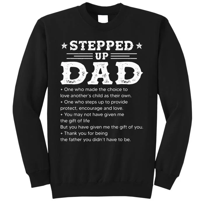 Stepped up dad one who made the choice to love child Fathers Sweatshirt