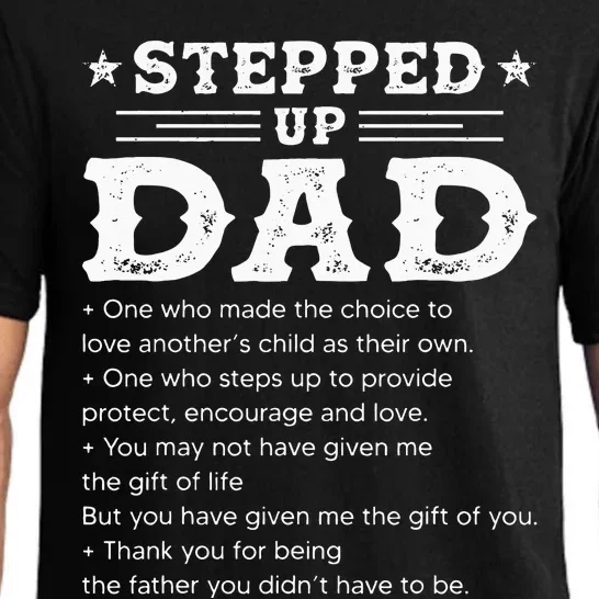 Stepped up dad one who made the choice to love child Fathers Pajama Set