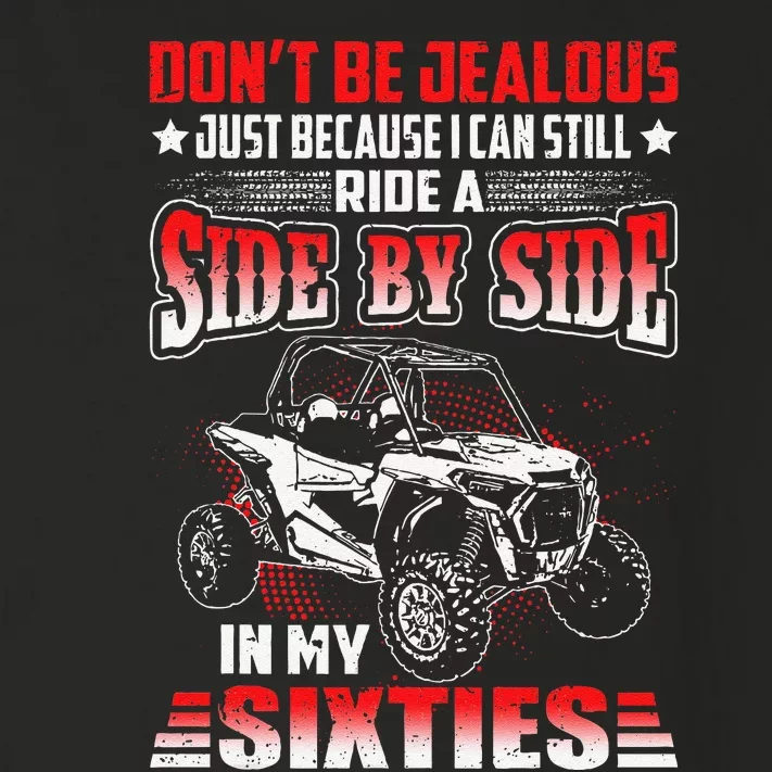 Sxs Utv DonT Be Jealous I Can Ride A Sxs In My Sixties Toddler Long Sleeve Shirt