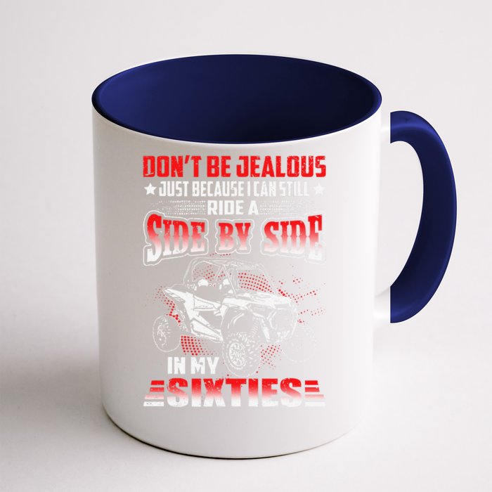 Sxs Utv DonT Be Jealous I Can Ride A Sxs In My Sixties Front & Back Coffee Mug