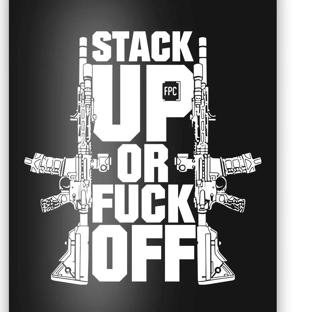 Stack Up Fpc Or Fuck Joff Poster