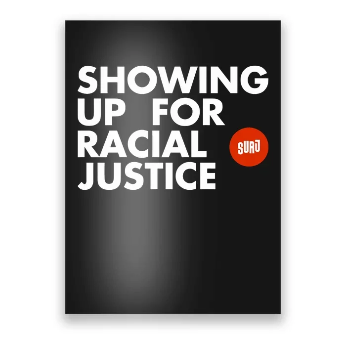 Showing Up For Racial Justice Poster