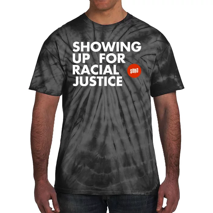 Showing Up For Racial Justice Tie-Dye T-Shirt