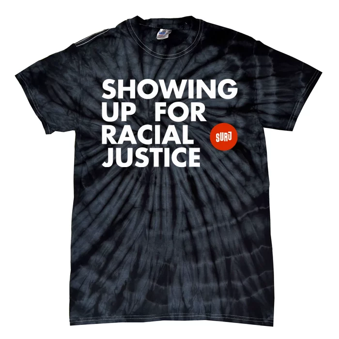 Showing Up For Racial Justice Tie-Dye T-Shirt