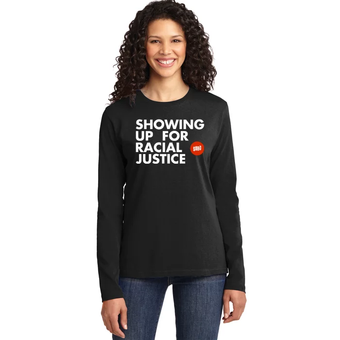 Showing Up For Racial Justice Ladies Long Sleeve Shirt