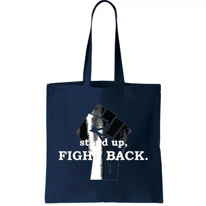 Stand Up, Fight Back | Activist, Civil Rights, Protest Tote Bag