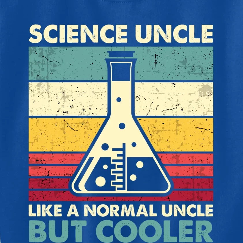 Science Uncle Funny Biology Chemistry Physics FatherS Day Great Gift Kids Sweatshirt