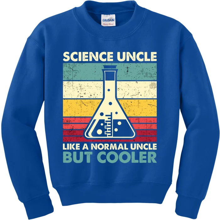 Science Uncle Funny Biology Chemistry Physics FatherS Day Great Gift Kids Sweatshirt