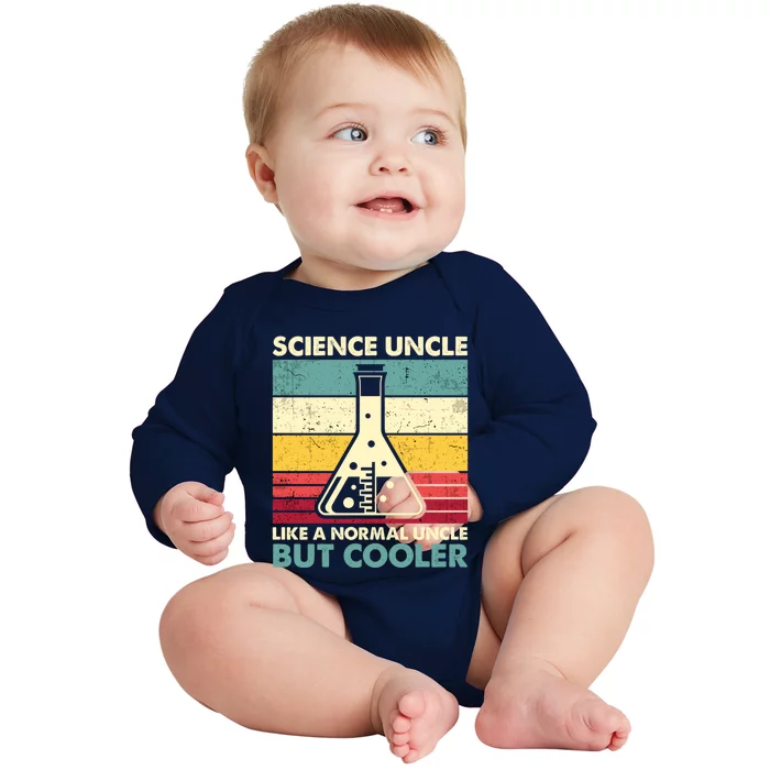 Science Uncle Funny Biology Chemistry Physics FatherS Day Great Gift Baby Long Sleeve Bodysuit