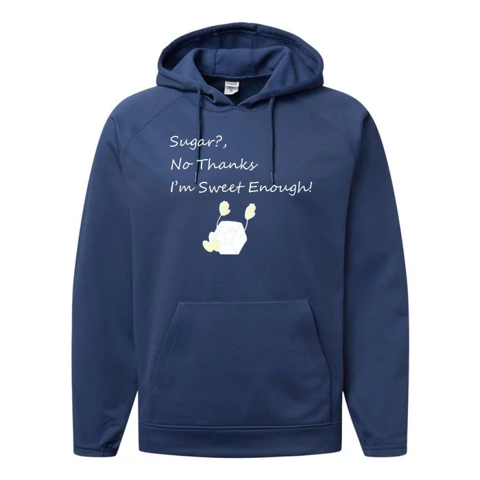 Sugar No Thanks I'm Sweet Enough Performance Fleece Hoodie