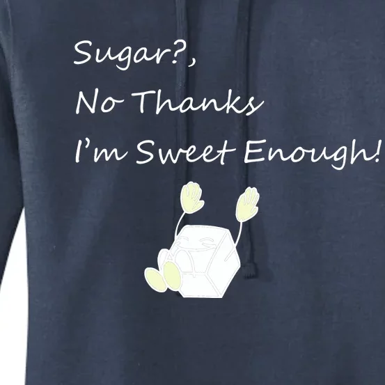 Sugar No Thanks I'm Sweet Enough Women's Pullover Hoodie