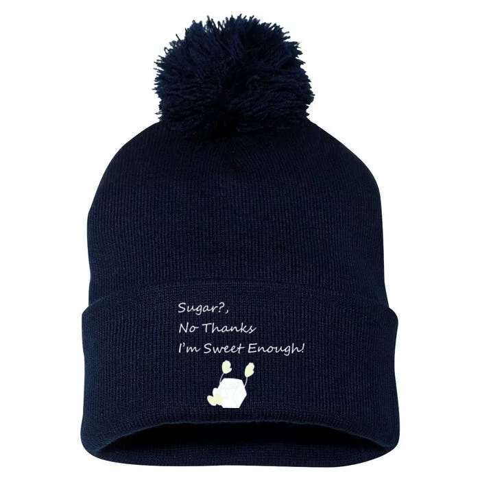 Sugar No Thanks I'm Sweet Enough Pom Pom 12in Knit Beanie