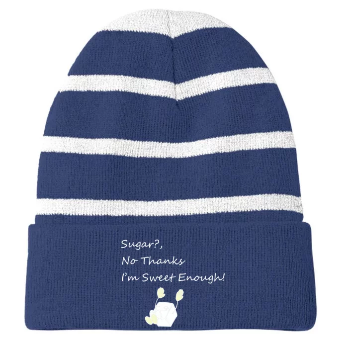 Sugar No Thanks I'm Sweet Enough Striped Beanie with Solid Band