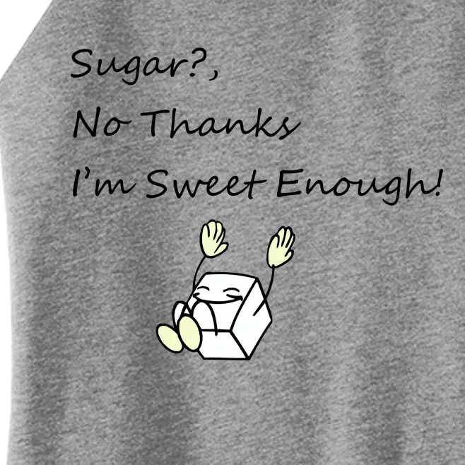 Sugar No Thanks I'm Sweet Enough Women’s Perfect Tri Rocker Tank