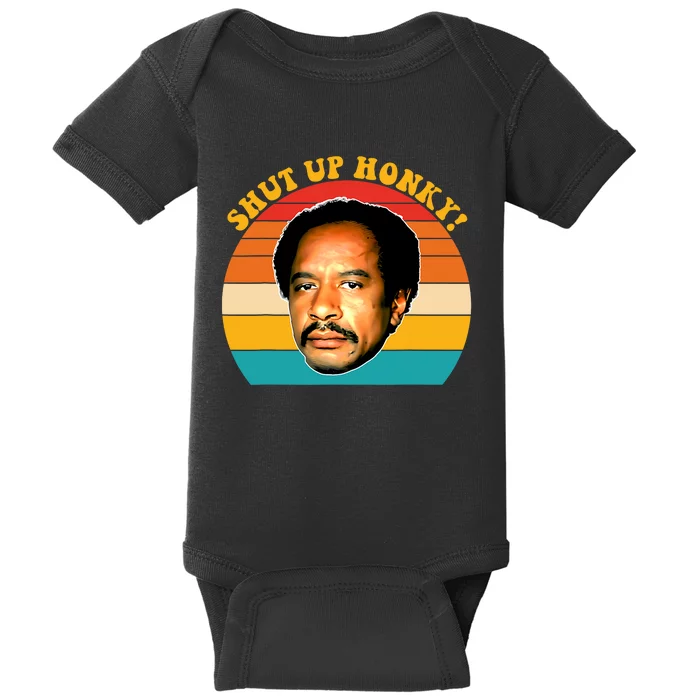 Shut Up Honky Vintage Baby Bodysuit