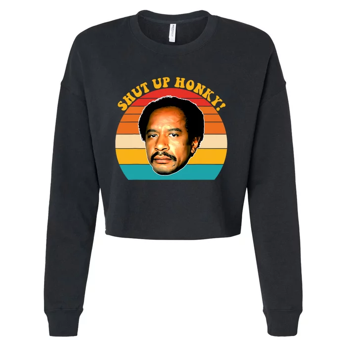 Shut Up Honky Vintage Cropped Pullover Crew