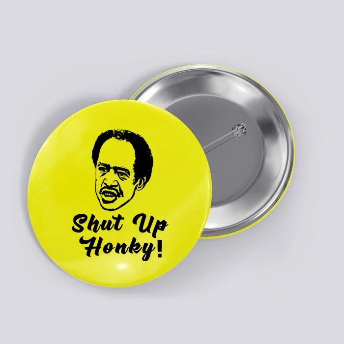 Shut Up Honky Best Black Lives Matter Quote Button