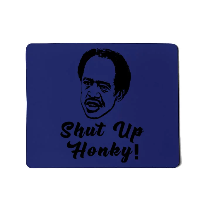 Shut Up Honky! Mousepad