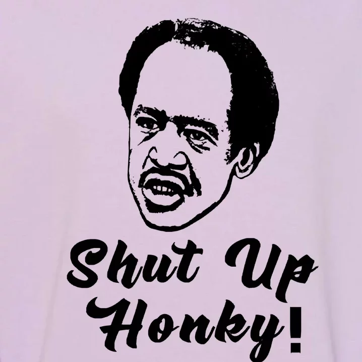 Shut Up Honky! Garment-Dyed Sweatshirt