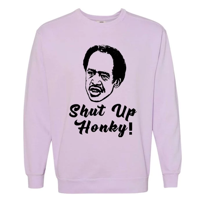 Shut Up Honky! Garment-Dyed Sweatshirt