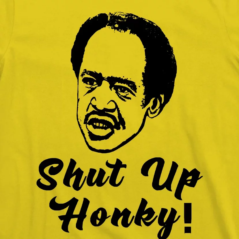 Shut Up Honky! T-Shirt