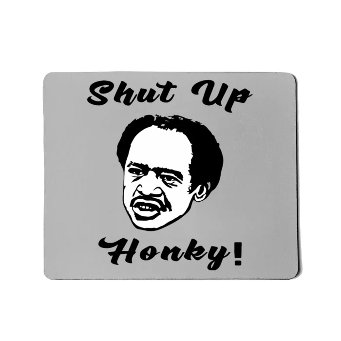 Shut Up Honky Funny Mousepad