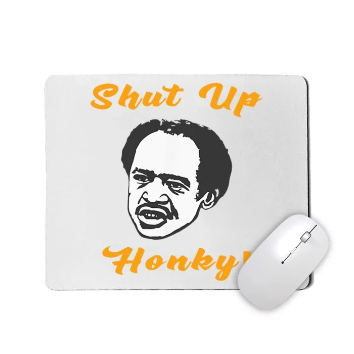 Shut Up Honky Mousepad