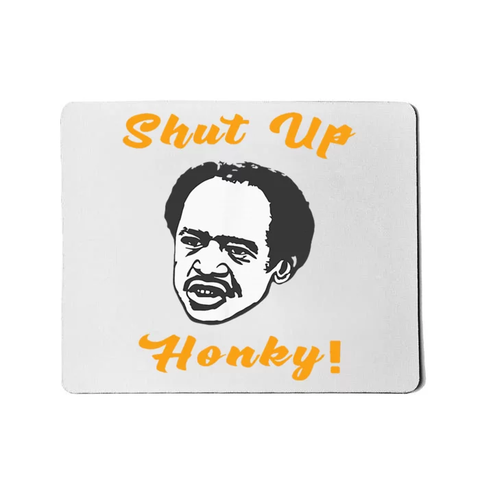 Shut Up Honky Mousepad