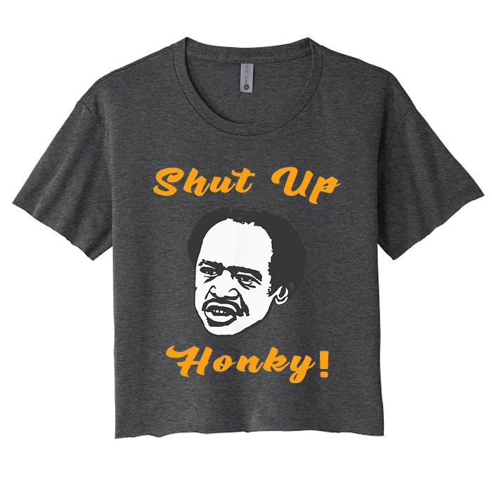 Shut Up Honky Women's Crop Top Tee