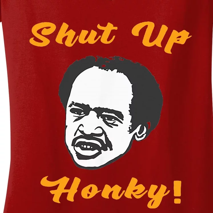 Shut Up Honky Women's V-Neck T-Shirt