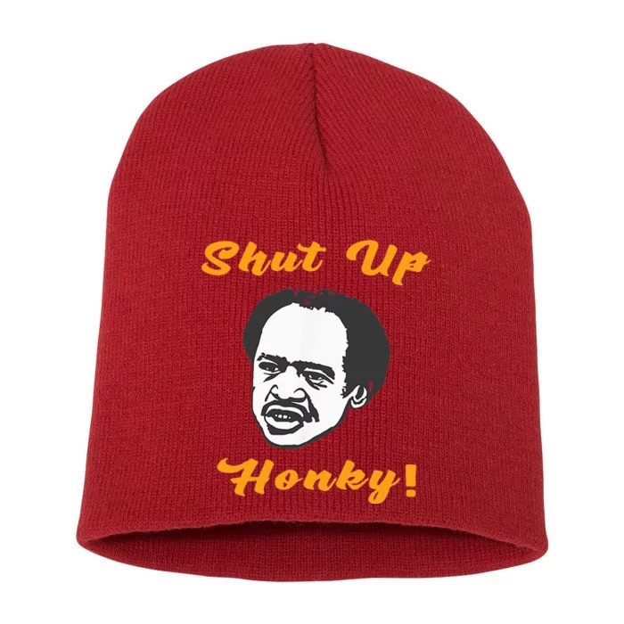 Shut Up Honky Short Acrylic Beanie