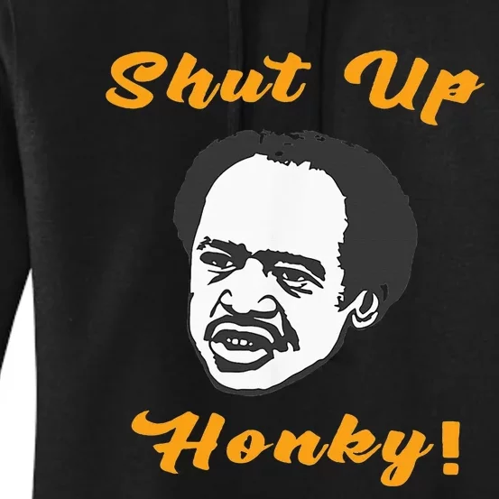 Shut Up Honky Women's Pullover Hoodie