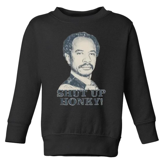 Shut Up Honky Toddler Sweatshirt