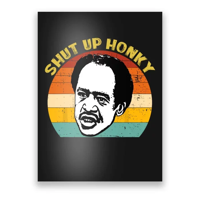 Shut Up Honky Vintage Poster