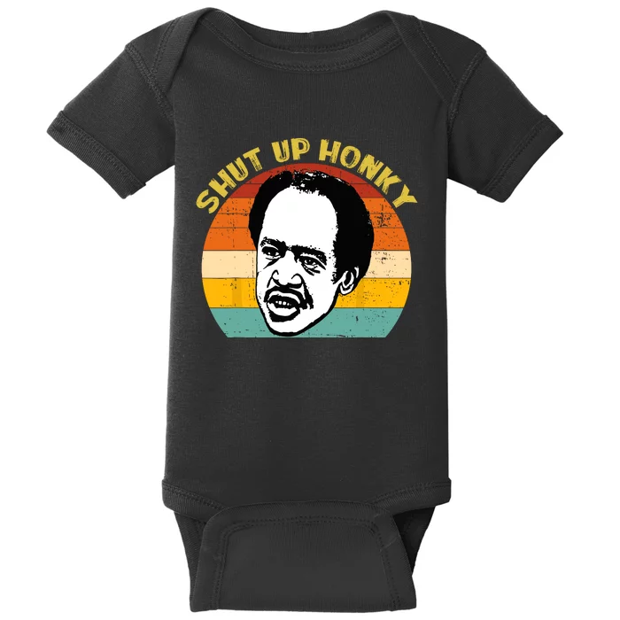 Shut Up Honky Vintage Baby Bodysuit