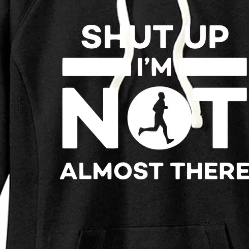 Shut Up Im Not Almost There Running Women's Fleece Hoodie