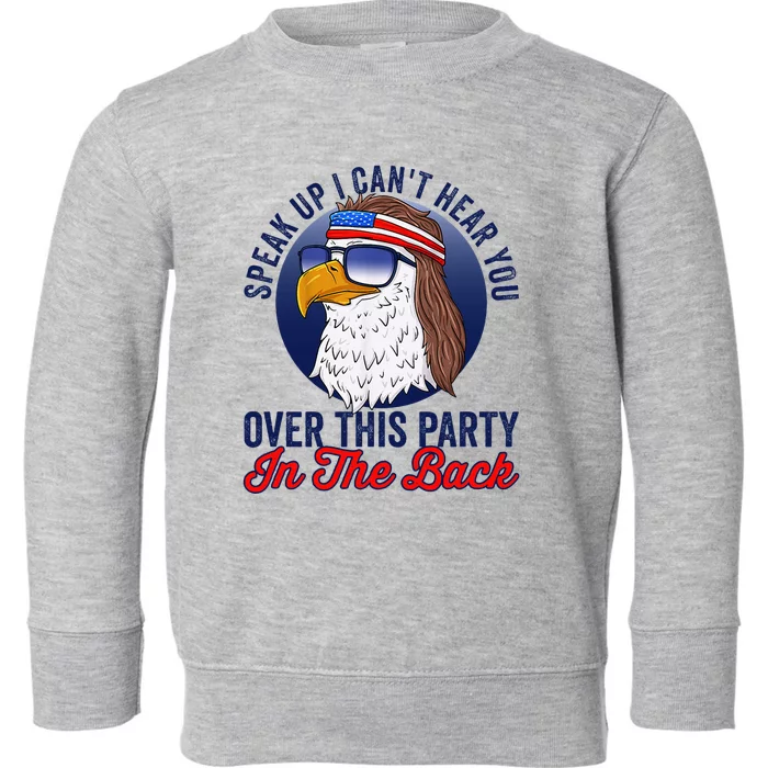 Speak Up I CanT Hear You Over This Party In The Back Mullet Toddler Sweatshirt