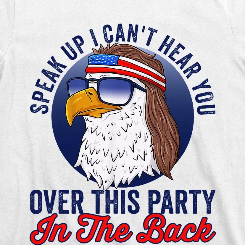 Speak Up I CanT Hear You Over This Party In The Back Mullet T-Shirt