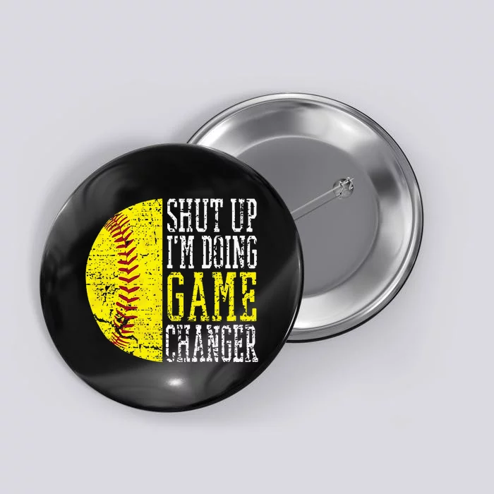 Shut Up IM Doing Game Changer Funny Baseball Player Button