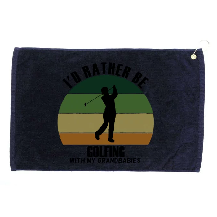 Special Unique Id Rather Be Golfing My Grand Gift Grommeted Golf Towel