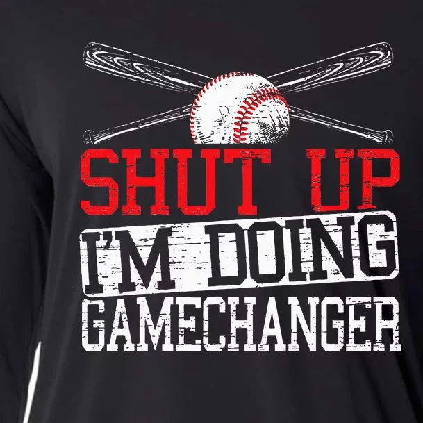 Shut Up Im Doing Game Changer for a Game Changer Baseball Cooling Performance Long Sleeve Crew