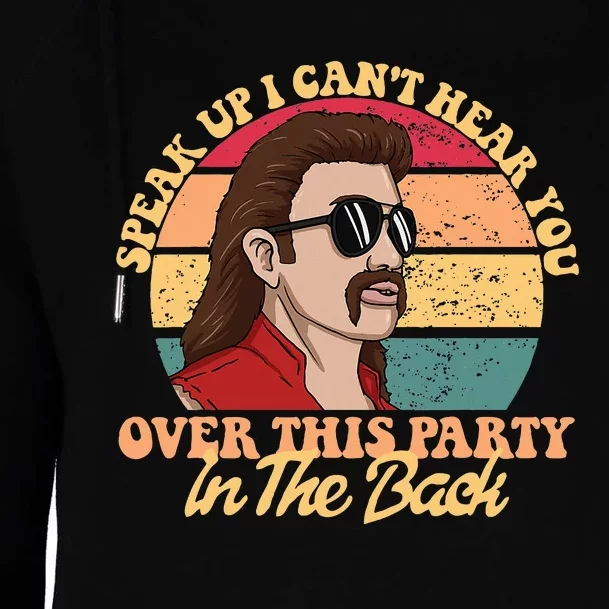 Speak Up I CanT Hear You Over This Party In The Back Mullet Womens Funnel Neck Pullover Hood