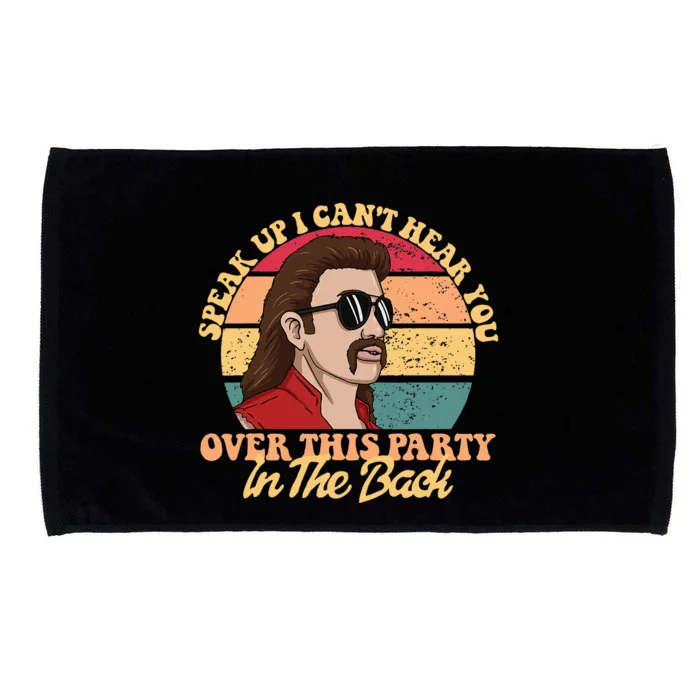 Speak Up I CanT Hear You Over This Party In The Back Mullet Microfiber Hand Towel