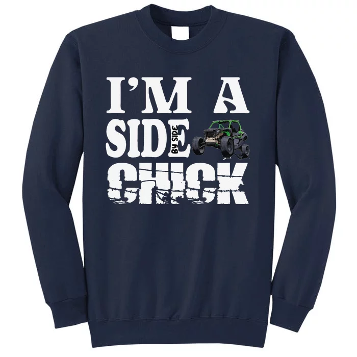 Sxs Utv IM A Side Chick Tall Sweatshirt